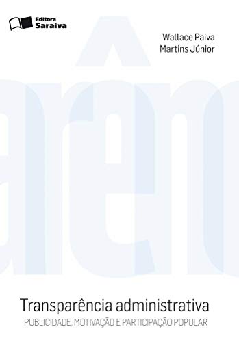 Transparência administrativa: publicidade, motivação e participação popular