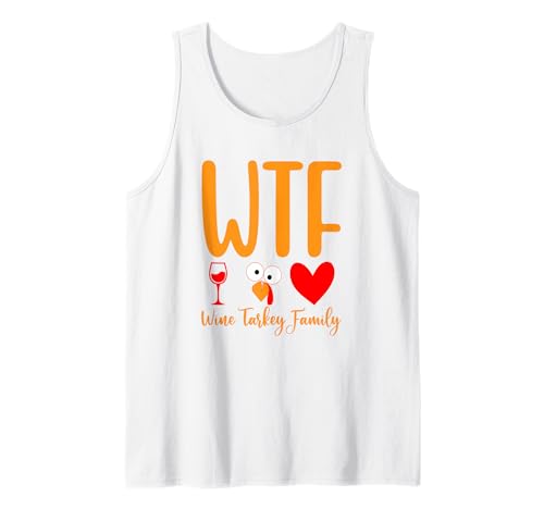 WTF Wine Turkey Family Funny Wine Lover Thanksgiving Day Tank Top