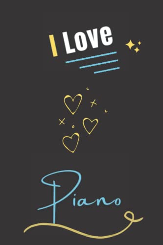 I love Piano: Awesome Blank Lined Journal Notebook for Piano Lovers. it's a Beautiful gift idea for Son, Husband, Father, Brother or Boyfriend during the Best Moments of Life. (6"x9" & 120 pages). image 2