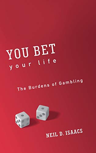 You Bet Your Life: The Burdens Of Gambling