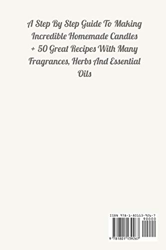 image for Candle Making: A Step By Step Guide To Making Incredible Homemade Cand