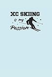  XC SKIING is my Passion: Notizbuch Langlaufen Notebook Journal 6x9 lined