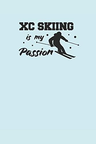 Preisvergleich Produktbild XC SKIING is my Passion: Notizbuch Langlaufen Notebook Journal 6x9 lined