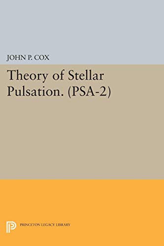 Theory of Stellar Pulsation. (PSA-2), Volume 2 (Princeton Series in Astrophysics)