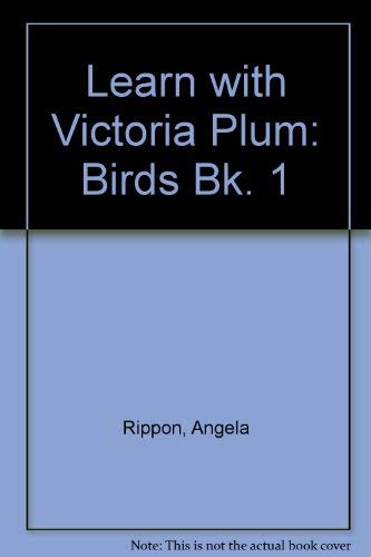 Learn with Victoria Plum: Birds Bk. 1: Angela Rippon: 9780361067355 ...