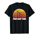 Windrad Turn Baby Turn Windkraft Strom Erneuerbare Energien T-Shirt