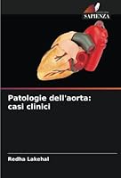 Patologie dell'aorta: casi clinici 6205260905 Book Cover