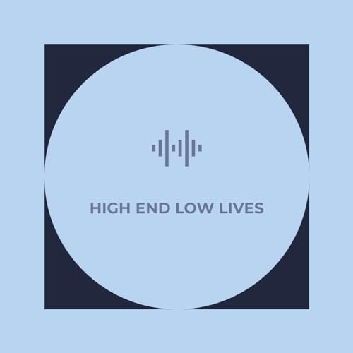 High End Low Lives cover art