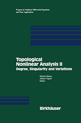 Topological Nonlinear Analysis II: Degree, Singularity, and Variations (Progress in Nonlinear Differential Equations and Their Applications Series, Vol. 27)