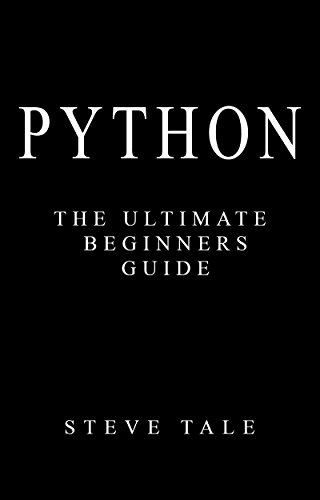Python The Ultimate Beginners Guide Start Coding Today Tale