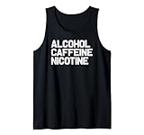Funny Drinking Lover Alcohol Caffeine Nicotine Tank Top