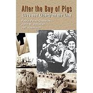 After the Bay of Pigs: Lives and Liberty on the Line