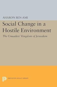 Social Change in a Hostile Environment: The Crusaders' Kingdom of Jerusalem