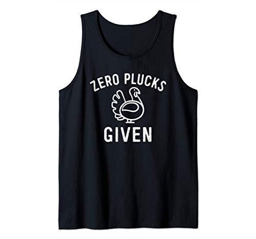 Zero Plucks Given Funny Thanksgiving Turkey Shirt Men Women Camiseta sin Mangas