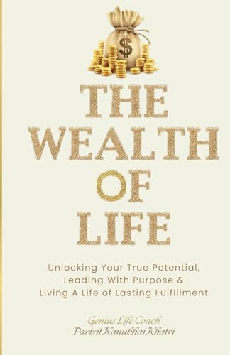 Photo de The Wealth Of Life: Unlocking Your True Potential, Leading with Purpose, & Living a Life of Lasting Fulfillment