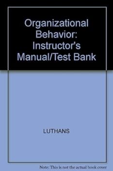 Organizational Behavior: Instructor's Manual/Test Bank