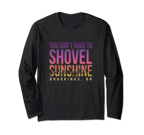Non devi spalare Sunshine Brookings Summer Oregon Maglia a Manica