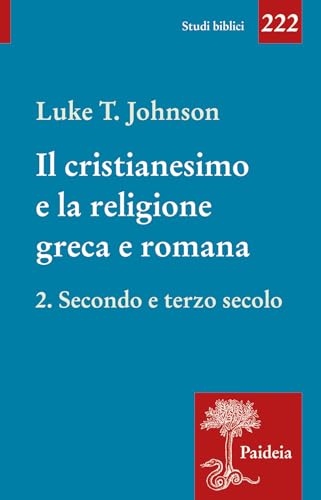 Il cristianesimo e la religione greca e romana. Secondo e terzo secolo (Vol. 2)
