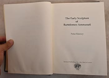 Hardcover The Early Sculpture of Bartolomeo Ammanati Book
