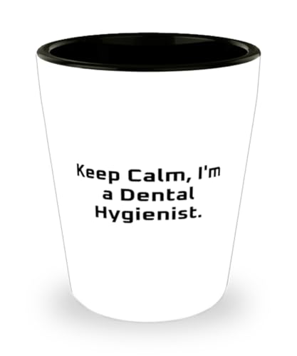 Love Dental hygienist Gifts, Keep Calm, I'm a Dental Hygienist, Birthday Shot Glass For Dental hygienist from Boss