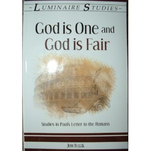 Hardcover God Is One and God Is Fair: Studies in Paul's Letter to the Romans (Luminaire Studies) Book