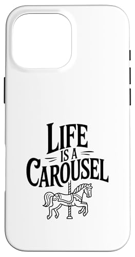 Life is a Carousel Fun Ride Life ���p �X�}�z�P�[�X iPhone 16 Pro Max �p