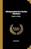  Réimpression De L\'ancien Moniteur: Ray, M. A. Table...