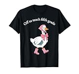 Off to Teach Fifth Grade Cute Goose Teacher Back to School T-Shirt