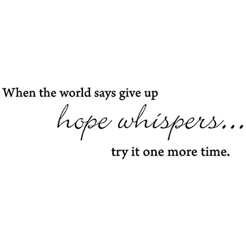 Newclew When The World say give up, Hope Whispers, Try it one More time Inspiration Encouragement Empowerment Wall Art Sayings Sticker Décor Decal Cover