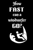  How fast can a windsurfer go?: Novelty windsurfing gift ~ small lined notepad (6\" x 9\")