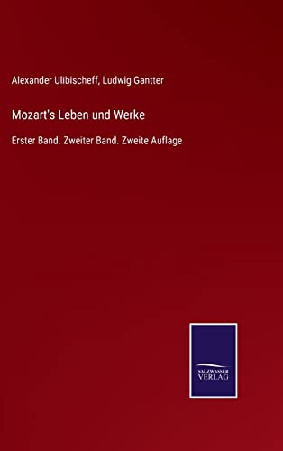 Mozart's Leben und Werke: Erster Band. Zweiter Band. Zweite Auflage (German Edition)
