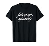 Forever Young Funny Cheeky Birthday T-Shirt