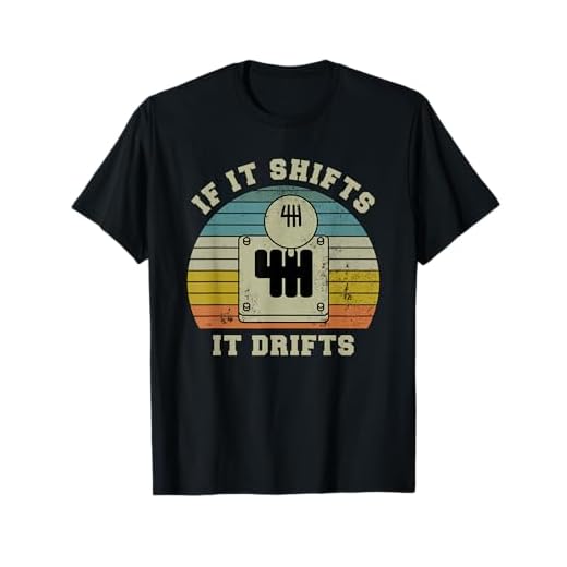 If it Shifts it Drifts Manual Transmission Gear Car Gift T-Shirt
