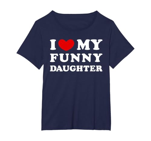 I Love My Funny Daughter, I Heart My Funny Daughter T-Shirt, Women's Plus, Navy Blue, 5X