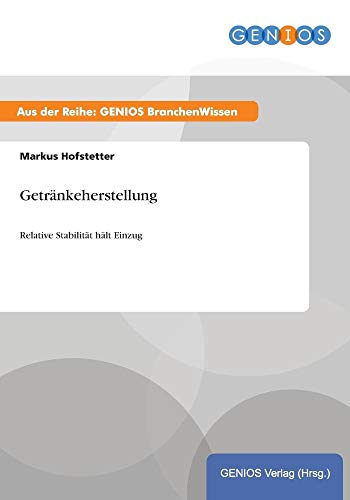 Getränkeherstellung: Relative Stabilität hält Einzug (German Edition)