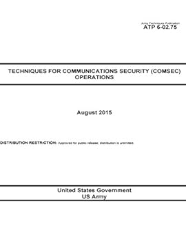 Paperback Army Techniques Publication ATP 6-02.75 Techniques for Communications Security (COMSEC) Operations August 2015 Book