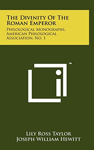 The Divinity of the Roman Emperor: Philological Monographs, American Philological Association, No. 1