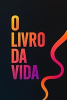 O Livro da Vida B0FX7X1P87 Book Cover