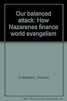 Our balanced attack: How Nazarenes finance world evangelism 0834114186 Book Cover