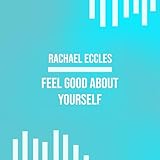Hypnosis CD Feel Good About Yourself, Confidence and High Self Esteem Guided Meditation Hypnosis, Hypnotherapy CD