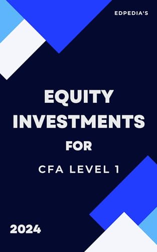 Equity Investments CFA Level 1 2024 | Short Notes & Practicals (CFA Level 1 Books)