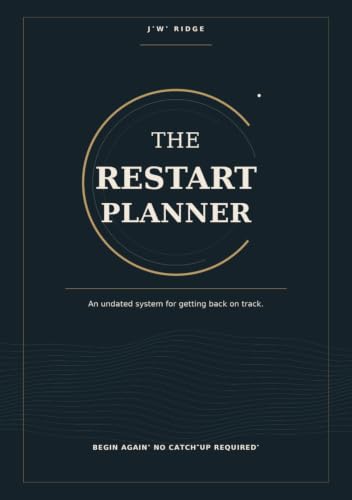 The Restart Planner: An undated system for getting back on track.