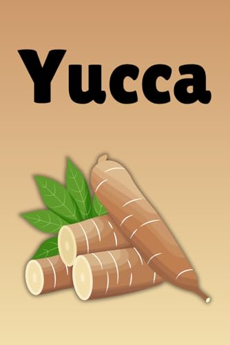 Yucca Notebook: A Unique Journal for Vegetable Enthusiasts: Record Your Thoughts with a Root-Inspired Design