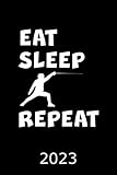 2023: Kalender Eat Sleep Fencing Repeat Terminplaner Fechten Terminkalender Wochenplaner, Monatsplaner & Jahresplaner für Fechtsport DIN A 5 ... & Beruf Geschenk für Fechter und Fechterin