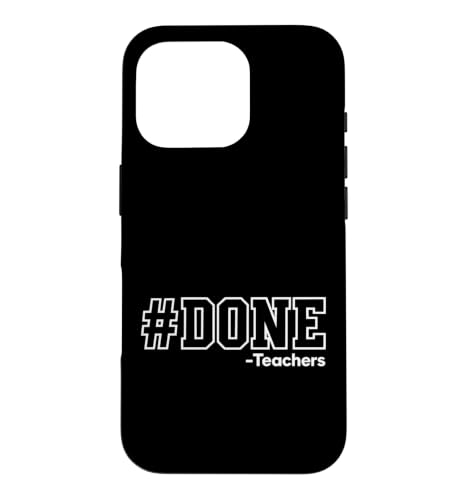 Done Teacher Last Day of School End of Year Funny �X�}�z�P�[�X iPhone 16 Pro �p