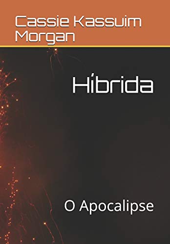 Híbrida: O Apocalipse (Série K'Aldriants) (Portuguese Edition)
