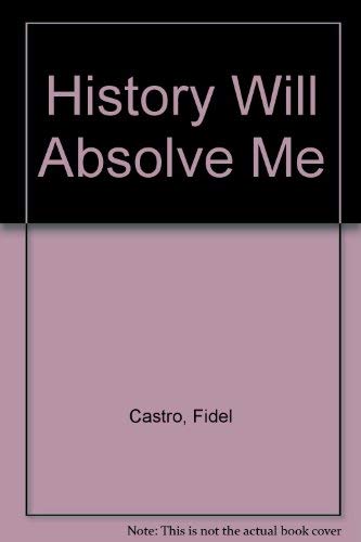 History Will Absolve Me 0670374059 Book Cover