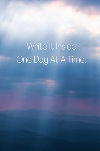Write It Inside. One Day at a Time.