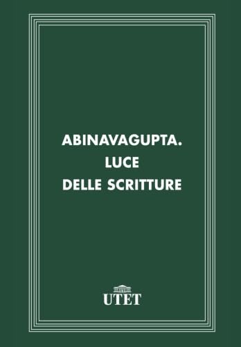 Abhinavagupta. Luce delle scritture
