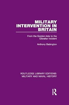 Paperback Military Intervention in Britain: From the Gordon Riots to the Gibraltar Incident Book
